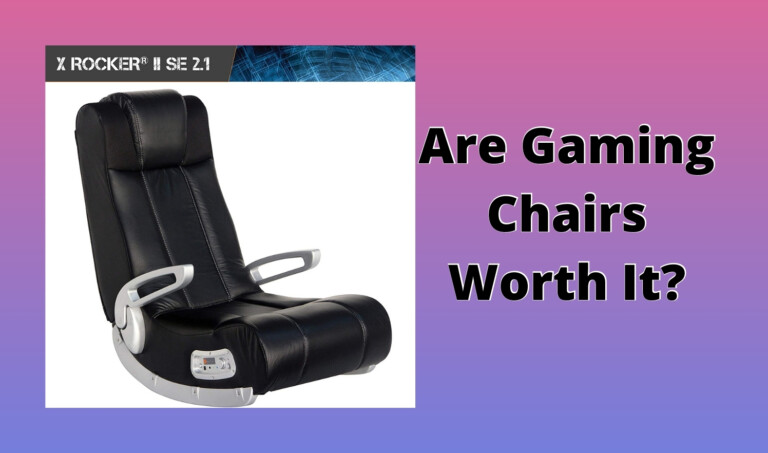 Are Gaming Chairs Worth It? 10 Things To Consider When Buying A New Gaming Chair